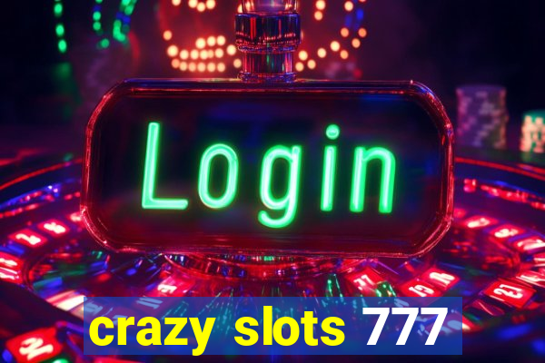 crazy slots 777